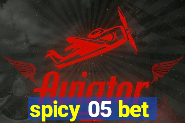 spicy 05 bet